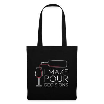 I Make Pour Decision Pouring Wine Is Best Choice - Tote Bag - black - Front