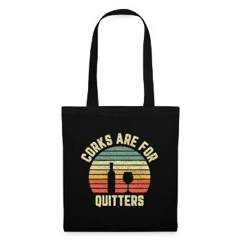 Corks Are For Quitters Wine Gift Idea - Tote Bag - black - Front