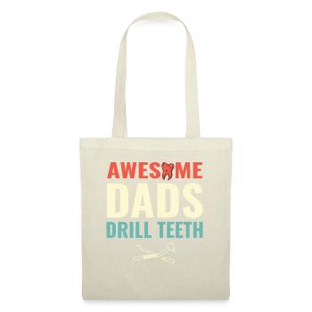 Awesome Dads Drill Teeth Dentiste Dentisterie Dentaire - Sac en tissu - nature - Devant