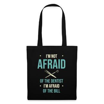 I'm Not Afraid Of The Dentist I'm Afraid Of The Bi - Tote Bag - black - Front