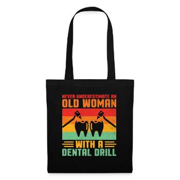 Never Underestimate An Old Woman With A Dental Dri - Tote Bag - black - Front