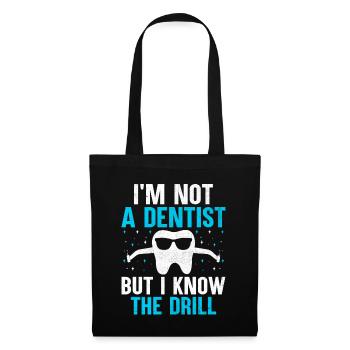 I'm Not A Dentist But I Know The Drill Dental Dent - Tote Bag - black - Front