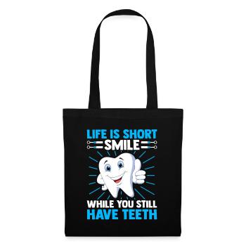 Life Is Short Smile While You Still Have Teeth Den - Tote Bag - black - Front