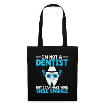 Je ne suis pas dentiste, mais je peux faire briller votre sourire - Sac en tissu - noir - Devant