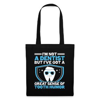 Je ne suis pas dentiste, mais j’ai un bon sens de la - Sac en tissu - noir - Devant
