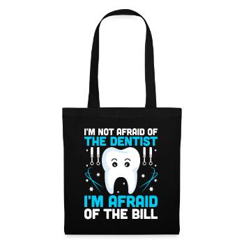 I'm Not Afraid Of The Dentist I'm Afraid Of The Bi - Tote Bag - black - Front