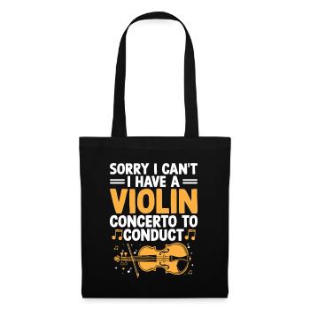 Sorry I Can't I Have A Violin Concerto To Conduct - Tote Bag - black - Front