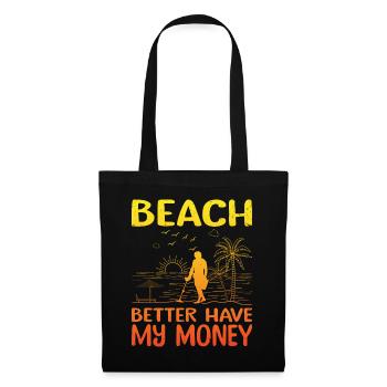 Beach Better Have My Money Funny Metal Detecting - Tote Bag - black - Front
