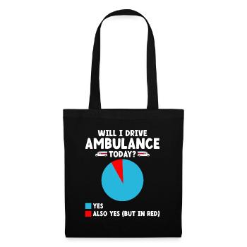 Will I Drive Ambulance Today Paramedic Driver EMS - Tote Bag - black - Front