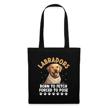 Labradors Born To Fetch Forced To Pose Labrador Re - Tote Bag - black - Front