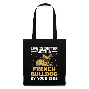 La vie est meilleure avec un bouledogue français à vos côtés - Sac en tissu - noir - Devant