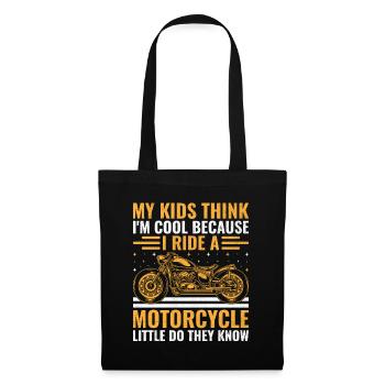 My Kids Think I'm Cool Because I Ride A Motorcycle - Tote Bag - black - Front