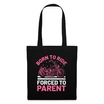 Born To Ride Forced To Parent Motorcycle Biker Mom - Tote Bag - black - Front