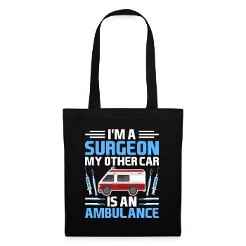 I'm A Surgeon My Other Car Is An Ambulance Surgica - Tote Bag - black - Front