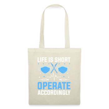 Life Is Short Operate Accordingly Surgeon Surgery - Tote Bag - nature - Front