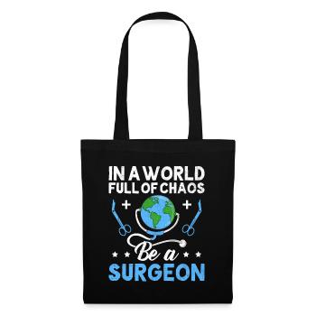 Dans un monde plein de chaos, soyez un chirurgien chirurgical - Sac en tissu - noir - Devant