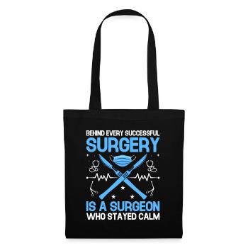 Behind Every Successful Surgery Is A Surgeon Who S - Tote Bag - black - Front