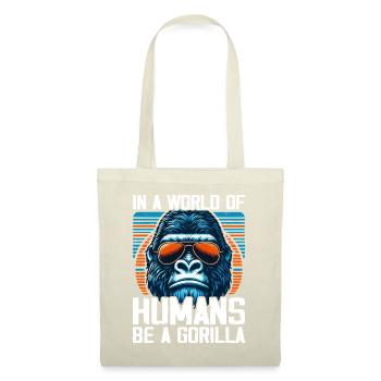 In A World Of Humans Be A Gorilla Gorillas - Sac en tissu - nature - Devant