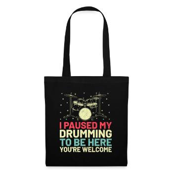 I Paused My Drumming To Be Here You're Welcome Dru - Tote Bag - black - Front