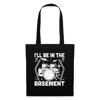 I'll Be In The Basement Drumming Drum Drummer - Tote Bag - black - Front