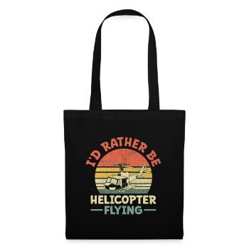 Ich wäre lieber Hubschrauberflieger Pilot Chop - Stoffbeutel - Schwarz - Vorne