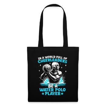 In A World Full Of Cheerleaders Be A Water Polo Pl - Tote Bag - black - Front