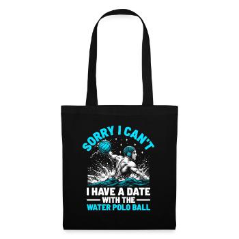 Sorry I Can't I Have A Date With The Water Polo Ba - Tote Bag - black - Front