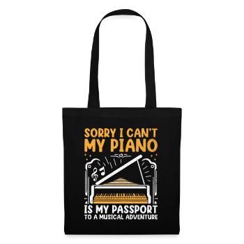 Sorry I Can't My Piano Is My Passport To A Musical - Stoffbeutel - Schwarz - Vorne