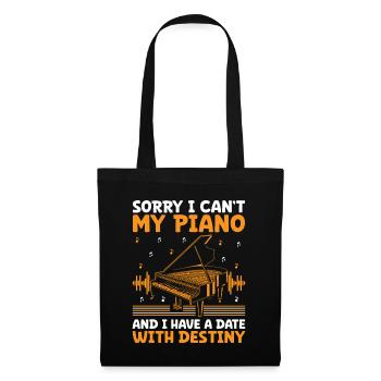 Sorry I Can't My Piano And I Have A Date With Dest - Stoffbeutel - Schwarz - Vorne