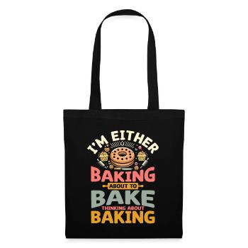 Ich backe entweder, um zu backen, denke an Bak - Stoffbeutel - Schwarz - Vorne