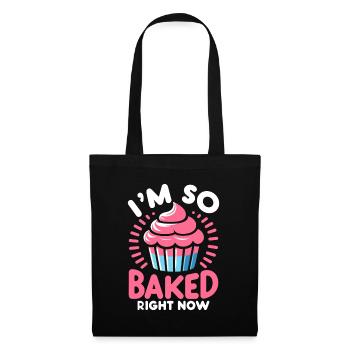 Ich bin gerade so gebacken Gebäck Brot Backen Kuchen Ba - Stoffbeutel - Schwarz - Vorne