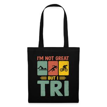 I'm Not Great But I Tri Triathlon Swim Bike Run Tr - Tote Bag - black - Front