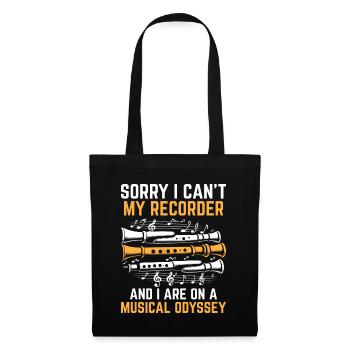 Sorry I Can't My Recorder And I Are On A Musical O - Stoffbeutel - Schwarz - Vorne