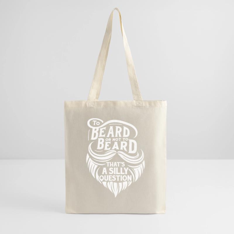 Bart oder nicht Bart, das ist eine dumme Frage Stoffbeutel