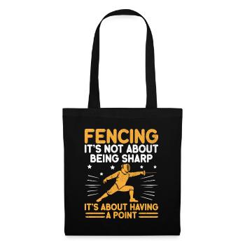 Fencing It's Not About Being Sharp It's About - Tote Bag - black - Front