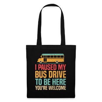 J’ai interrompu mon trajet en bus pour être ici, vous êtes les bienvenus - Sac en tissu - noir - Devant