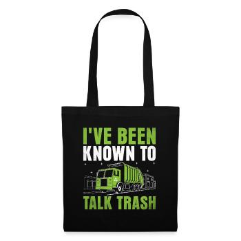 I've Been Known To Talk Trash Collector Garbage - Tote Bag - black - Front
