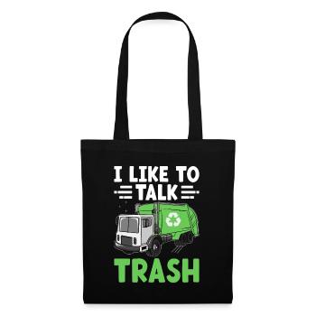 I Like To Talk Trash Collector Garbage Collecting - Tote Bag - black - Front