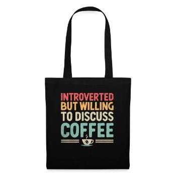 Introverted But Willing To Discuss Coffee Sayings - Tote Bag - black - Front