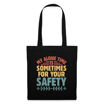Mon temps seul est parfois pour votre sécurité Sarcasme - Sac en tissu - noir - Devant