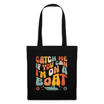 Catch Me If You Can I'm On A Boat Paddle Boat - Tote Bag - black - Front