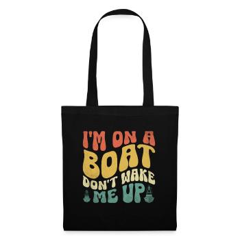 I'm On A Boat Don't Wake Me Up Paddle Boat - Tote Bag - black - Front