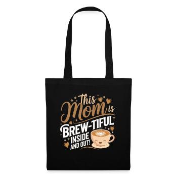 Liebevolle Kaffee-Mama – Brew-tiful Spruch Shirt - Stoffbeutel - Schwarz - Vorne