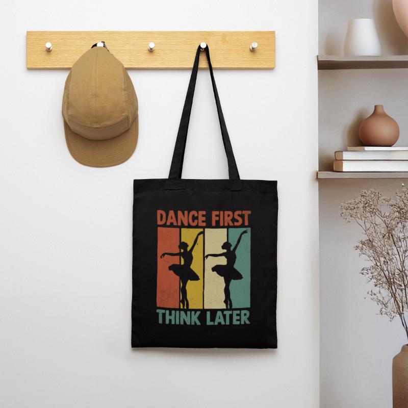 Dance First Think Later For Dancing Dancer Tote Bag