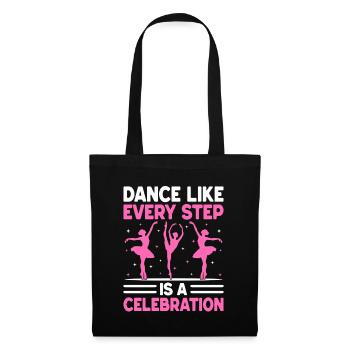 Dance Like Every Step Is A Celebration For Dancing - Tote Bag - black - Front