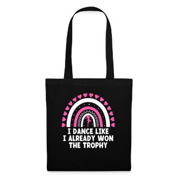 I Dance Like I Already Won The Trophy For Dancing - Tote Bag - black - Front