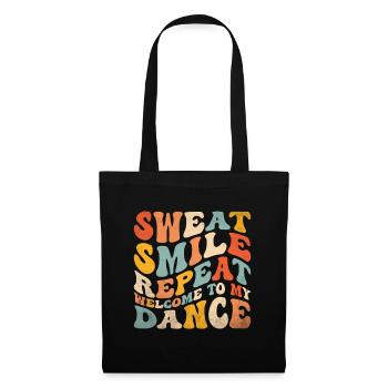 Sweat Smile Repeat Welcome To My Dance For Dancing - Tote Bag - black - Front