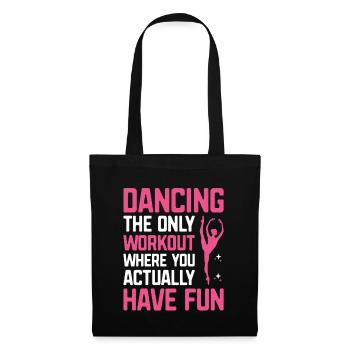 Dancing The Only Workout Where You Actually Have - Tote Bag - black - Front
