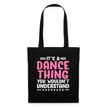 It’s A Dance Thing You Wouldn’t Understand For - Tote Bag - black - Front