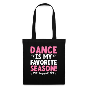 Dance Is My Favorite Season For Dancing Dancer - Tote Bag - black - Front
